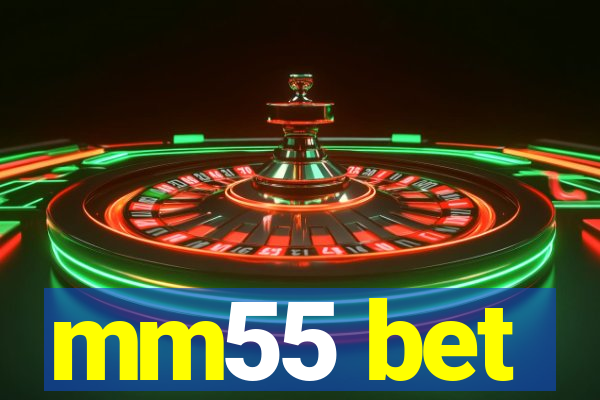 mm55 bet